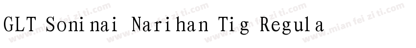 GLT Soninai Narihan Tig Regular字体转换